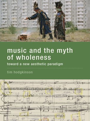 cover image of Music and the Myth of Wholeness